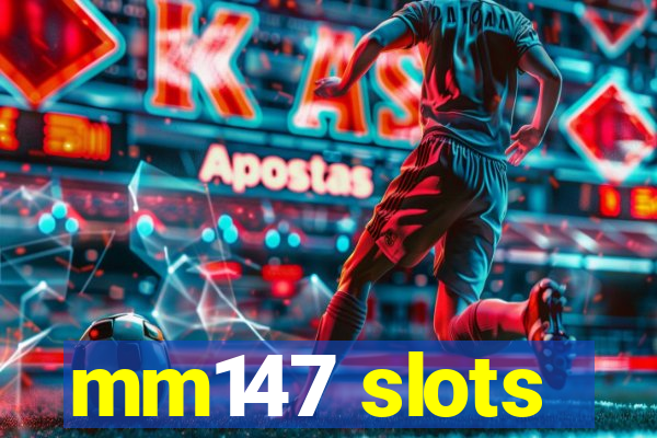 mm147 slots